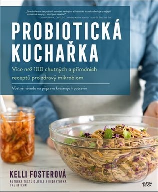 Probiotická kuchařka - Kelli Foster, Alpha book, 2022
