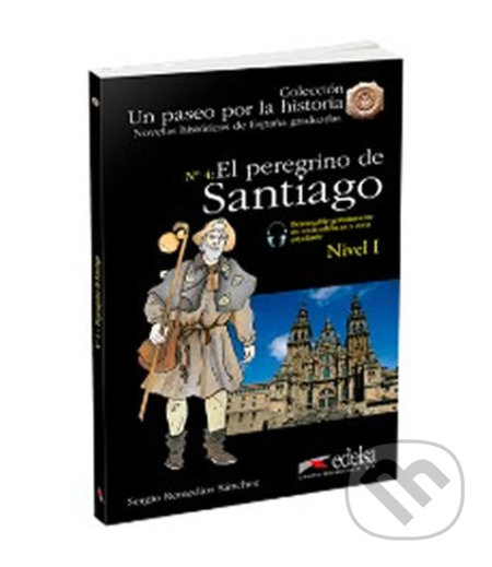 Un paseo por la historia 1/ Peregrino de Santiago - Remedios Sergio Sanchez, Edelsa, 2008