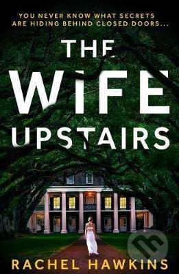 The Wife Upstairs - Rachel Hawkins, HarperCollins Publishers, 2021