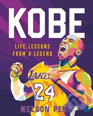Kobe: Life Lessons from a Legend - Nelson Pena, Gilang Bogy (ilustrátor), Castle Point Books, 2021