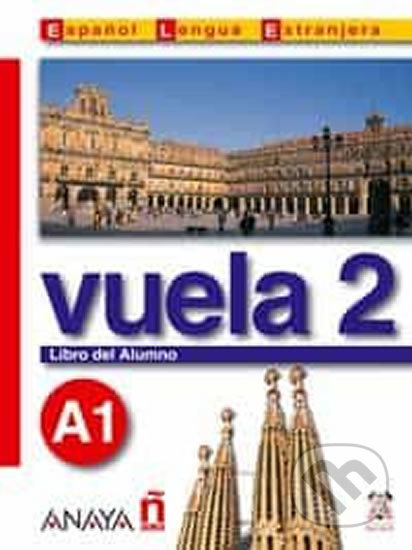 Vuela 2/A1: Libro del Alumno - Ángeles María Martínez Álvarez, Anaya Touring, 2005