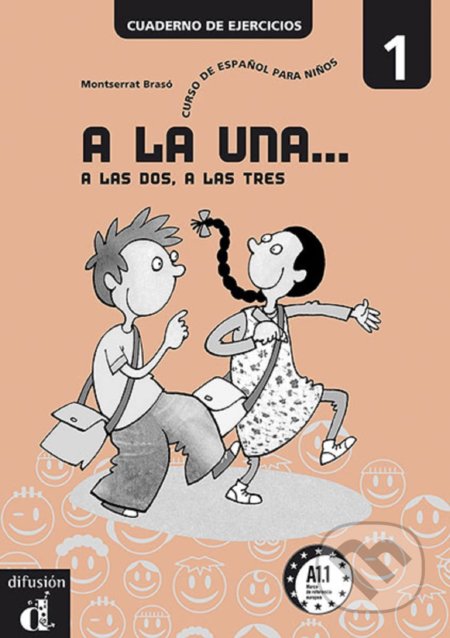 A la una, a las dos... 1 (A1.1) – Cuaderno ejercicios - kniha z kategorie Jazykové učebnice a slovníky