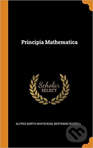 Principia Mathematica - Alfred North Whitehead, Bertrand Russell, Franklin Classics, 2018