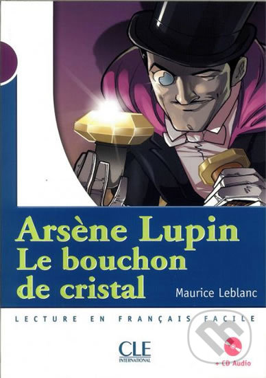 Le bouchon de cristal - Maurice Leblanc, Cle International, 2006