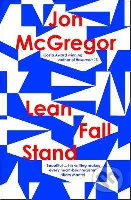 Lean Fall Stand - Jon McGregor - kniha z kategorie Společenská beletrie