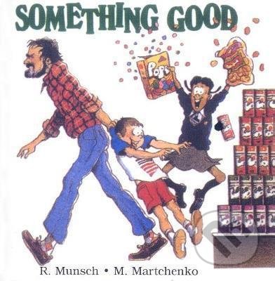 Something Good - Robert Munsch, Michael Martchenko (ilustrátor), Annick, 1995