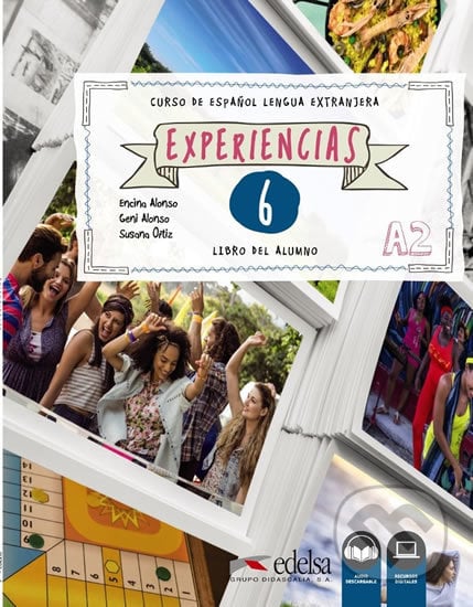 Experiencias 6/A2: Libro del alumno + audio descargable - Susana Ortiz, Geni Alonso, Encina Alonso, Edelsa, 2018