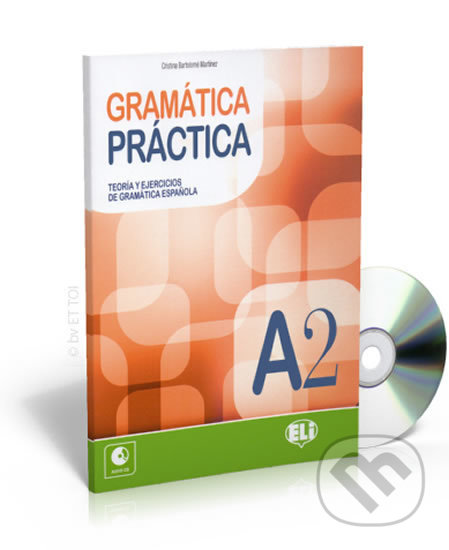 Gramática práctica A2: Libro + CD Audio - Bartolomé Cristina Martínez, Eli, 2013