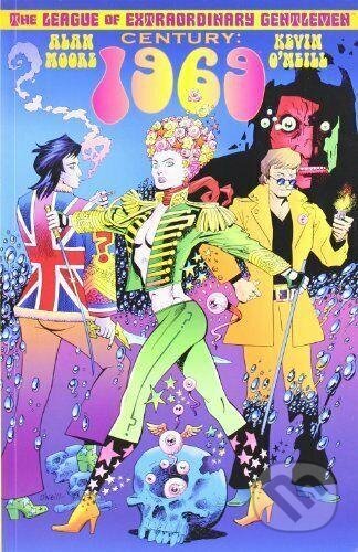 The League Of Extraordinary Gentlemen: Century 1969 - Alan Moore, Kevin O&#039;Neill (ilustrátor), Knockabout Comics, 2011