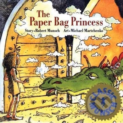 The Paper Bag Princess - Robert Munsch, Michael Martchenko (ilustrátor), Annick, 1986