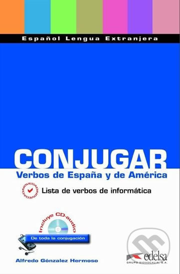Conjugar verbos de Espaňa y de America Livre + CD - Alfredo Hermoso González, Edelsa, 2011