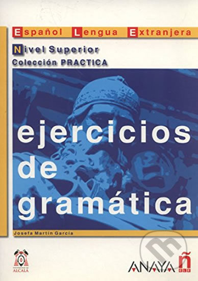 Ejercicios de gramática: Superior - Martin Josefa Garcia, Anaya Touring, 2001