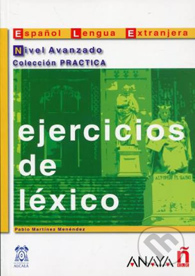 Ejercicios de léxico: Avanzado - Martinéz Pablo Menéndez, Anaya Touring, 2001