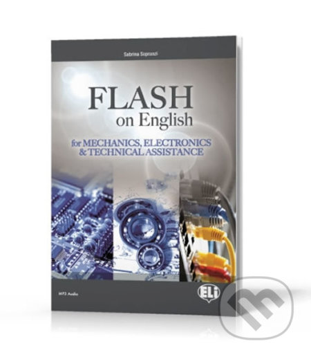 Esp Series: Flash on English for Mechanics, Electronics and Technical Assistance New Ed. - Sabrina Sopranzi, Eli, 2015