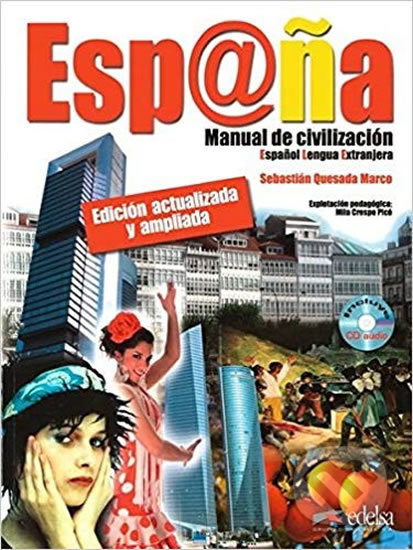 Espana: Manual de civilización: Libro + CD - Edición actualizada y ampliada - Mila Picó Crespo, Sebastián Quesada Marco, Edelsa, 2014