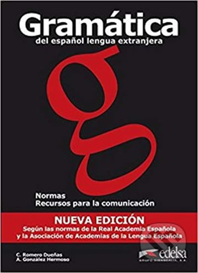 Gramática del espaňol lengua extranjera - Carlos Duenas Romero, Edelsa, 2011