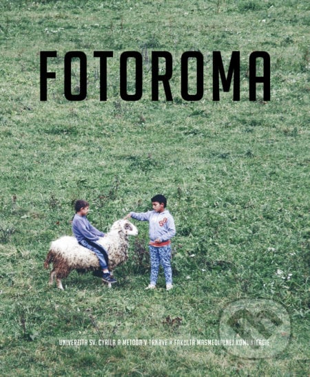 Fotoroma - Kolektív autorov, Fakulta masmediálnej komunikácie Univerzity sv., 2016