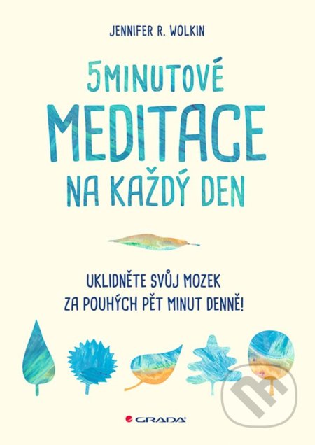 5minutové meditace na každý den (Uklidněte svůj mozek za pouhých pět minut denně!) - kniha z kategorie Management