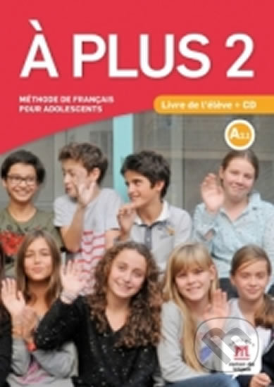 A plus! 2 (A2.1) – Livre de l´éleve + CD - kniha z kategorie Jazykové učebnice a slovníky