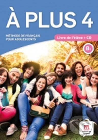 A plus! 4 (B1) – Livre de l´éleve + CD - kniha z kategorie Jazykové učebnice a slovníky