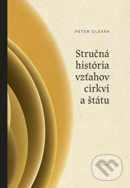 Stručná história vzťahov cirkvi a štátu - Peter Olexák, Society for Human studies, 2022