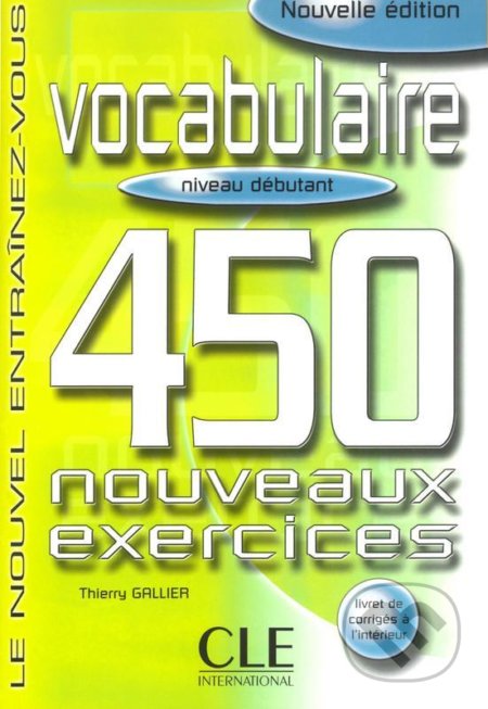 Vocabulaire 450 exercices (Débutant Livre + corrigés) - kniha z kategorie Jazykové učebnice a slovníky