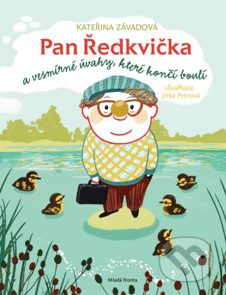 E-kniha: Pan Ředkvička a vesmírné úvahy, které končí boulí (Kateřina Závadová). Mladá fronta, 2022