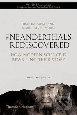 The Neanderthals Rediscovered (How Modern Science is Rewriting Their Story) - kniha z kategorie Historie
