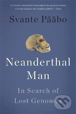Neanderthal Man - Svante Paabo, Basic Books, 2015