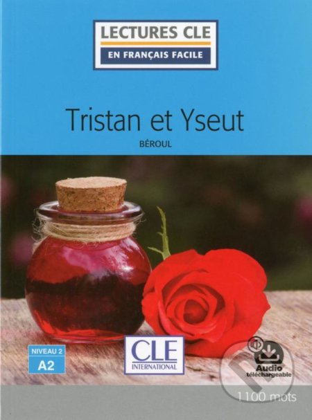 Tristan et Yseut - Béroul, Cle International, 2017