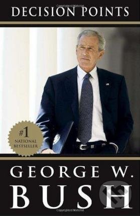 Decision Points - George W. Bush, Random House, 2011