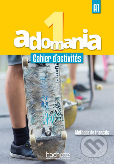 Adomania 1 (A1) Cahier d´activités + CD audio + Parcours digital, Hachette Francais Langue Étrangere, 2016