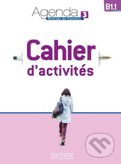 Agenda 3 (B1.1) Cahier d´activités + CD audio - Murielle Bidault, Hachette Francais Langue Étrangere, 2013