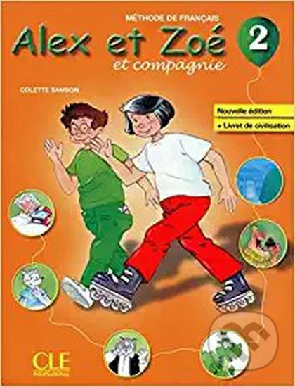 Alex et Zoé 2 (A1.2): Livre de l´éleve - Colette Samson, Cle International, 2016