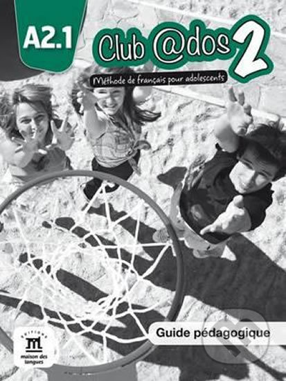 Club @dos 2 (A2.1) – Guide pédagogique, Klett, 2017