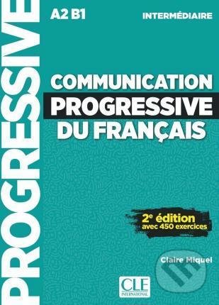 Communication progressive du francais: Intermédiaire Livre, 2. édition, Cle International, 2017