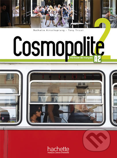 Cosmopolite 2 (A2) Livre de l´éleve + DVD-ROM + Parcours digital - Nathalie Hirschsprung, Hachette Francais Langue Étrangere, 2017