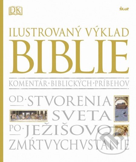 Ilustrovaný výklad Biblie - Kolektív autorov, Ikar, 2013