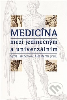 Medicína mezi jedinečným a univerzálním - Aleš Beran, Pavel Mervart, 2013