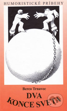 Dva konce sveta - Berco Trnavec, Vydavateľstvo Spolku slovenských spisovateľov, 2013