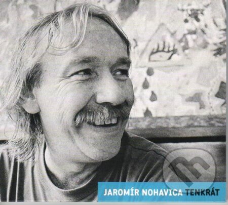 Tenkrát - Jaromír Nohavica, Warner Music, 2013