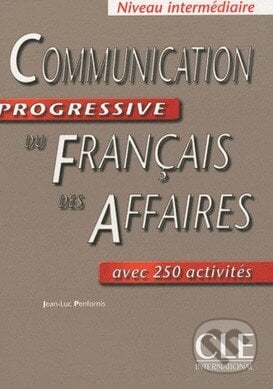 Communication Progressive Du Francais DES Affaires - Jean-Luc Penfornis, Cle International, 2010
