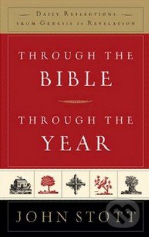 Through the Bible Through the Year - John Stott, Candle Books, 2006