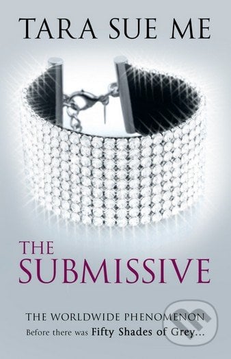 The Submissive - Tara Sue Me, Headline Book, 2013
