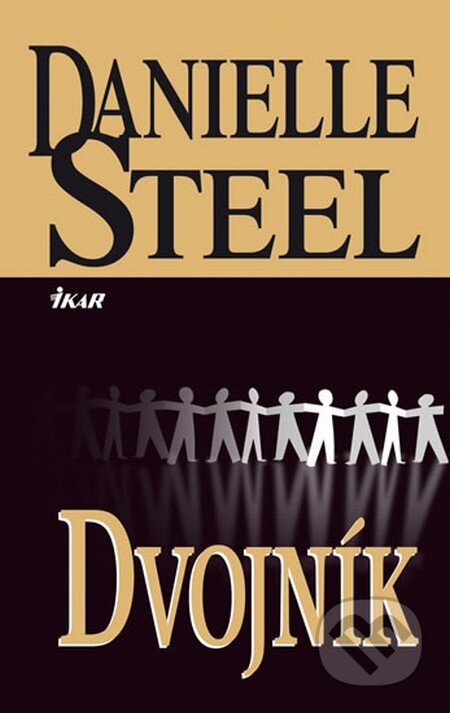 Dvojník - Danielle Steel, Ikar CZ, 2013