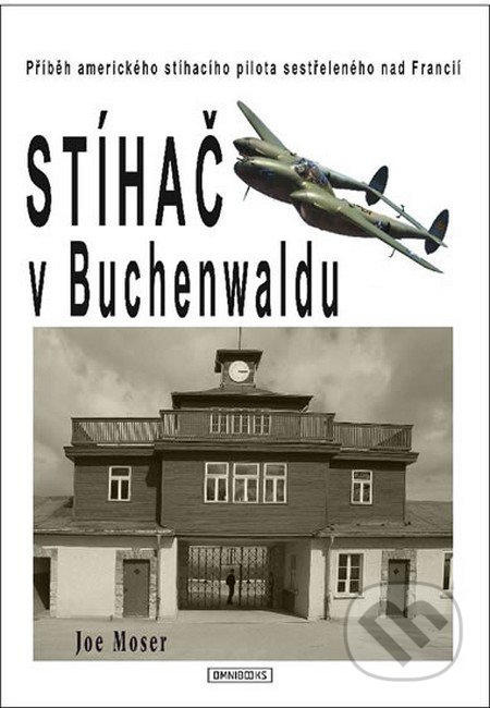 Stíhač v Buchenwaldu - Joseph Moser, Omnibooks, 2013