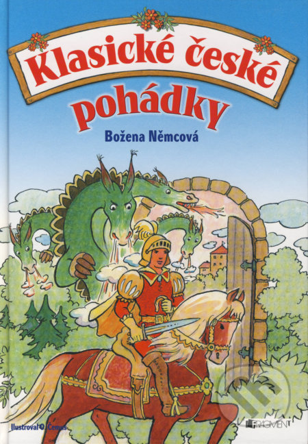 Klasické české pohádky - Božena Němcová, Slávka Kopecká, Otakar Čemus (ilustrácie), Nakladatelství Fragment, 2013