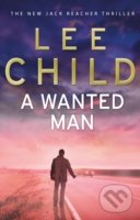 A Wanted Man - Lee Child, Bantam Press, 2013