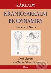 Základy kraniosakrální biodynamiky - Franklyn Sills, Poznání, 2013