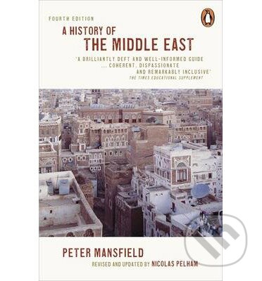 A History of the Middle Eas - Peter Mansfield, Penguin Books, 2013